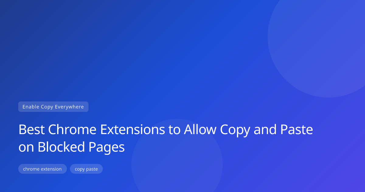 Best Chrome Extensions to Allow Copy and Paste on Blocked Pages ...